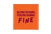 TILE SLOW DOWN ORANGE 10X10X1CM