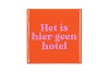 TILE HET IS HIER GEEN HOTEL ORANGE 10X10X1CM