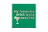 TILE MY FAVORITE DRINK GREEN 10X10X1CM