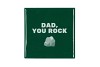 TILE DAD YOU ROCK GREEN 10X10X1CM