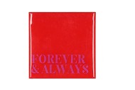 TILE FOREVER & ALWAYS RED 10X10X1CM