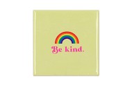 TILE BE KIND 10X10X1CM